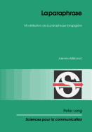 La Paraphrase: Mod�lisation de la Paraphrase Langagi�re