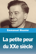 La petite peur du XXe si?cle