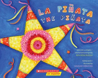 La Pi�ata / The Pinata (Bilingual): (bilingual) - Ruesga, Rita Rosa, and Sebasti�n, Soledad (Illustrator)
