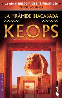 La Piramide Inacabada de Keops - Rachet, Guy
