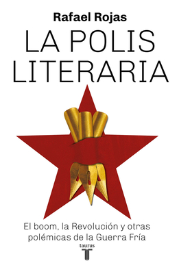 La Polis Literaria / The Literary Polis - Rojas, Rafael