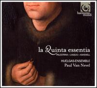 La Quinta essentia - Huelgas Ensemble