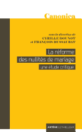 La r�forme des nullit�s de mariage: Une �tude critique