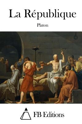 La R?publique - Fb Editions (Editor), and Platon