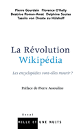La R?volution Wikip?dia: Les encyclop?dies vont-elles mourir ?