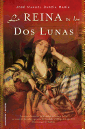 La Reina de Las Dos Lunas
