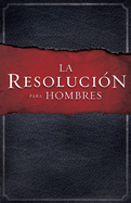 La Resoluci�n Para Hombres