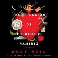 La Resurrecci�n de Fulgencio Ramirez: Una Novela