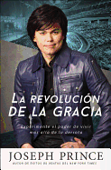 La Revolucion de La Gracia: Experimente El Poder de Vivir Mas Alla de La Derrota