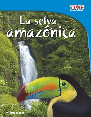 La Selva Amazonica - Rice, William B