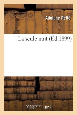 La Seule Nuit - Rett?, Adolphe