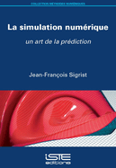 La simulation num?rique: Un art de la pr?diction