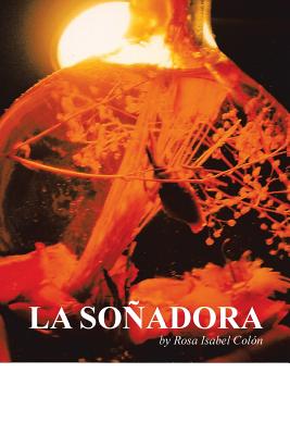 La Sonadora - Colon, Rosa Isabel, and Colaon, Rosa Isabel