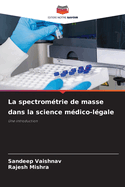 La spectrom?trie de masse dans la science m?dico-l?gale