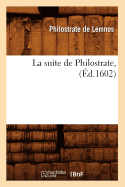La Suite de Philostrate, (�d.1602)