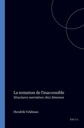 La Tentation de l'Inaccessible: Structures Narratives Chez Simenon