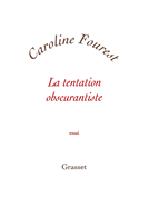 La tentation obscurantiste