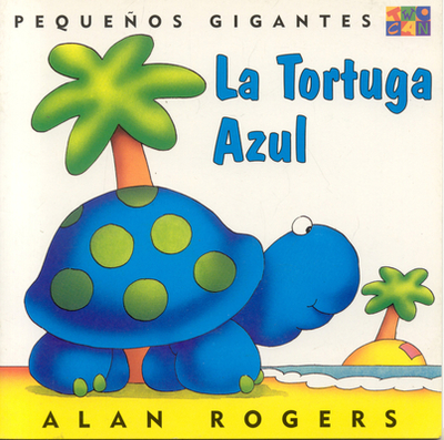 La Tortuga Azul - Rogers, Alan (Illustrator)