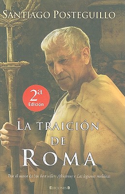 La Traicion de Roma - Posteguillo, Santiago