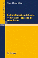 La Transformation de Fourier Complexe Et L'Equation de Convolution