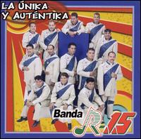 La Unika Y Autentika - Banda R-15