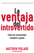 La ventaja del introvertido: C  mo los introvertidos compiten y ganan