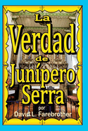 La Verdad de Jun?pero Serra
