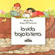 La Vida Bajo la Tierra