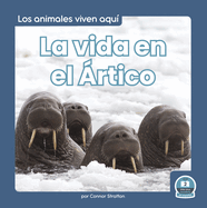 La Vida En El ?rtico (Life in the Arctic)