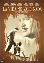 La Vida No Vale Nada