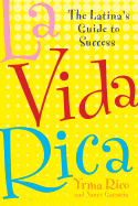 La Vida Rica: The Latina's Guide to Success