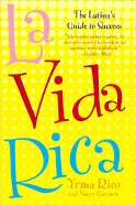 La Vida Rica: The Latina's Guide to Success