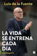 La Vida Se Entrena Cada D�-A / Life Is a Daily Practice