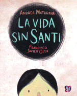 La Vida Sin Santi