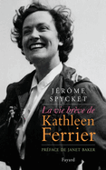 La vie br�ve de Kathleen Ferrier