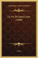 La Vie de Saint Louis (1690)