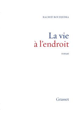 La vie ? l'endroit - Boudjedra-R