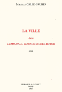 La Ville Dans l'Emploi Du Temps de Michel Butor