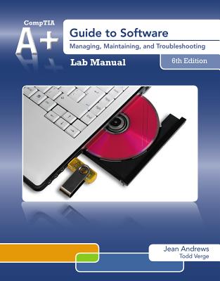 Lab Manual for Andrews' A+ Guide to Software, 6th - Andrews, Jean