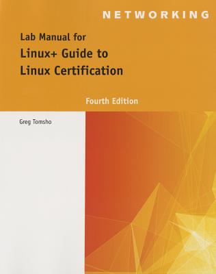 Lab Manual for Eckert's Linux+ Guide to Linux Certification, 4th - Tomsho, Greg