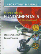Lab Manual for Microbiology Fundamentals: A Clinical Approach
