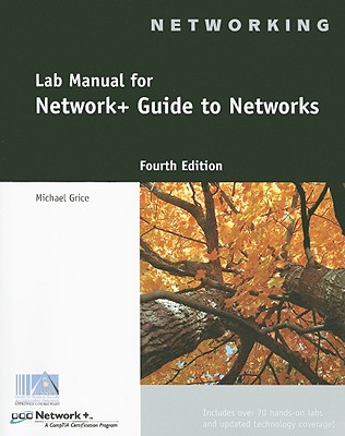 Lab Manual for Network+ Guide to Networks - Grice, Michael
