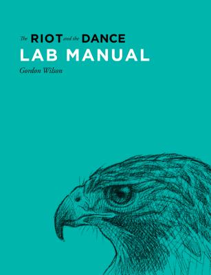 Lab Manual for The Riot and the Dance - Wilson, Gordon