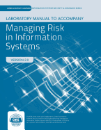 Lab Manual to Accompany Managing Risk in Information Systems: .