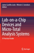 Lab-On-A-Chip Devices and Micro-Total Analysis Systems: A Practical Guide