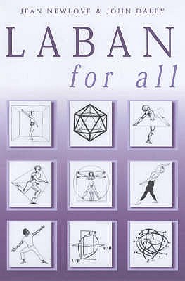 Laban For All - Newlove, Jean, and Dalby, John