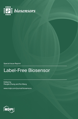 Label-Free Biosensor - Zhang, Pengfei (Guest editor), and Wang, Rui (Guest editor)