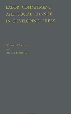 Labor Commitment and Social Change in Developing Areas - 