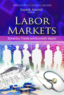 Labor Markets: Dynamics, Trends & Economic Impact