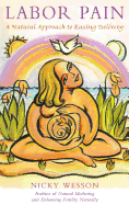 Labor Pain: A Natural Approach to Easing Delivery